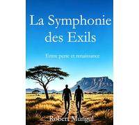 La Symphonie des EXILS: Entre perte et renaissance