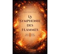 La Symphonie des Flammes - Tome 1: L'Ascension d'un dragon