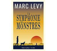 La symphonie des monstres – Novel – Éditions Robert Laffont