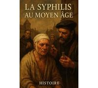 LA SYPHILIS AU MOYEN ÂGE
