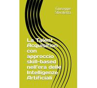 La Talent Acquisition con approccio skill-based nell’era delle Intelligenze Artificiali