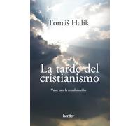 La Tarde del Cristianismo: Valor Para La Transformacion (fuera de colección)