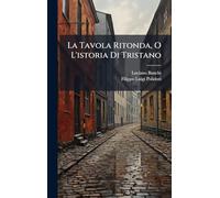 La Tavola Ritonda, O L'istoria Di Tristano
