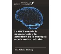 La tDCS modula la neurogénesis y la activación de la microglía en el cerebro del ratón