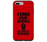 LA Teacher Strike Los Angeles Student Fund Our Schools March Case for iPhone 7 Plus/8 Plus