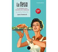 La teca: La veritable cuina casolana de Catalunya: 35 (El Cullerot)