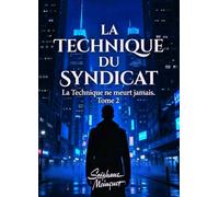 La technique du syndicat - Tome 2: La technique ne meurt jamais
