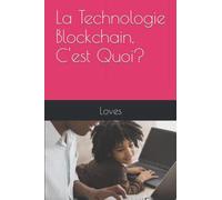 La Technologie Blockchain, C'est Quoi?