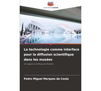 La technologie comme interface pour la diffusion scientifique dans les musées: Un regard sur le Museu do Amanhã