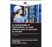 La technologie et l'innovation, un outil efficace pour la sécurité au travail: Évaluation des risques professionnels dans le secteur de la construction