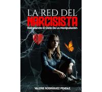 La telaraña del narcisista: Rompiendo el ciclo de la manipulación