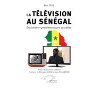 La télévision au Sénégal: Évolution et problématiques actuelles