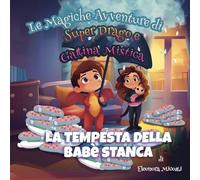 La Tempesta della bebè stanca (Le Magiche Avventure di Super Drago e Gattina Mistica)