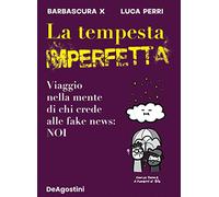 LA TEMPESTA IMPERFETTA. VIAGGIO NELLA MENTE DI CHI CREDE A...
