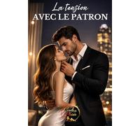 La tension avec le patron: romance érotique de bureau (contenu explicite) (Tension au bureau)