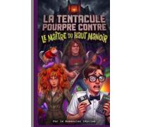 La tentacule pourpre contre le maître du haut manoir