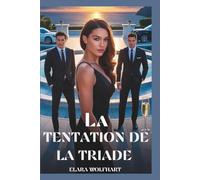 LA TENTATION DE LA TRIADE: UNE ROMANCE DE MILLIARDAIRES DANS UN HAREM INVERSÉ