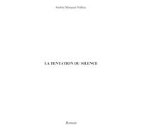 La tentation du silence: Roman