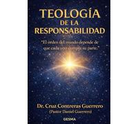 La Teología de la Responsabilidad: El Orden de Dios en la Vida Humana.
