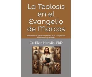 LA TEOLOSIS EN EL EVANGELIO DE MARCOS