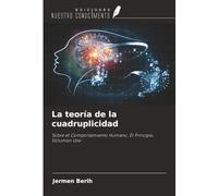 La teoría de la cuadruplicidad: Sobre el Comportamiento Humano, El Principio, Volumen Uno