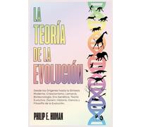 La Teoría de la Evolución: Desde los Orígenes hasta la Síntesis Moderna. Creacionismo, Lamarck, Biotecnología, Era Genética. Teoría Evolutiva. Darwin: ... han Transformado Nuestra Visión del Mundo.)