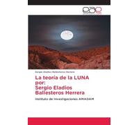 La teoría de la LUNA por: Sergio Eladios Ballesteros Herrera