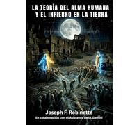 LA TEORÍA DEL ALMA HUMANA Y EL INFIERNO EN LA TIERRA