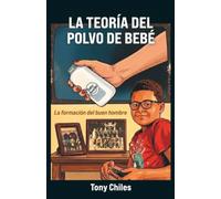 La Teoría del Polvo de Bebé: La formación del buen hombre