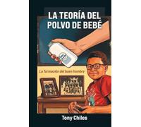 La Teoría del Polvo de Bebé: La formación del buen hombre