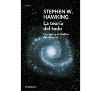 La teoría del todo : el origen y el destino del universo