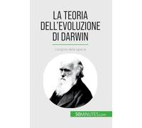La teoria dell'evoluzione di Darwin: L'origine delle specie