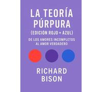 La Teoría Púrpura (Edición Rojo + Azul): De los amores incompletos al amor verdadero (La Serie de la Teoría Púrpura)