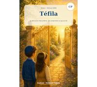 La Tephila - CP: Comprendre le sens de nos tephilot (Manuels de kodech)