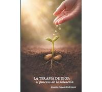 LA TERAPIA DE DIOS: el proceso de la salvación