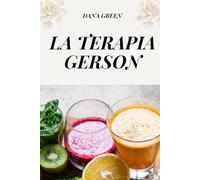 LA TERAPIA GERSON: LA CURA NATURALE PER IL CANCRO