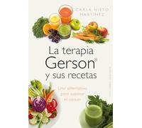 La Terapia Gerson y Sus Recetas (SALUD Y VIDA NATURAL)