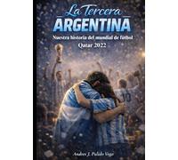 La Tercera Argentina (L.T.A.): Nuestra historia del mundial Qatar 2022