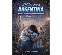 La Tercera Argentina (L.T.A.): Nuestra historia del mundial Qatar 2022