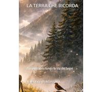 LA TERRA CHE RICORDA: Passeggiando lungo la Via dei Segni