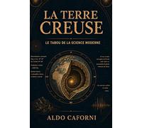 La Terre creuse: Le Tabou de la science moderne