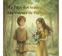 La Terre des Parfums : Les Voleurs de Senteurs