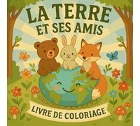 La Terre et Ses Amis Livre de Coloriage