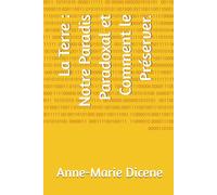 La Terre : Notre Paradis Paradoxal et Comment le Préserver.