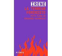 La Terreur féministe: Petit éloge du féminisme extrémiste