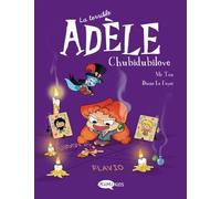 La terrible Adèle Vol.10 Chubidubilove