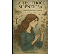 La Tessitrice silenziosa: "C'era una donna che non chiedeva permesso per esistere"