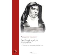La théologie mystique d'Edith Stein: La science de la Croix comme forme de la vie