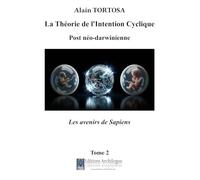 La Théorie de l’Intention Cyclique: Les avenirs de Sapiens