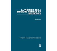 La théorie de la musique antique et médiévale (Variorum Collected Studies)